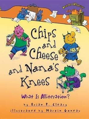 Chips and Cheese and Nana's Knees - Brian P. Cleary