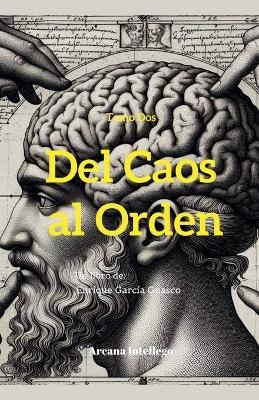 Del Caos al Orden (Tomo Dos) - Enrique García Guasco