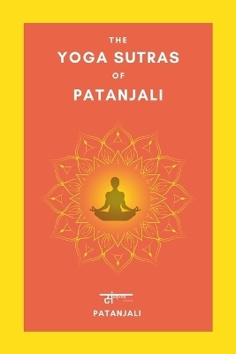 The Yoga Sutras of Patanjali -  Patanjali