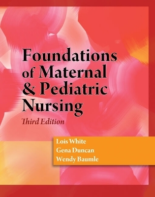 Foundations of Maternal & Pediatric Nursing + Study Guide Pkg - Lois White