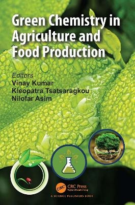 Green Chemistry in Agriculture and Food Production - 