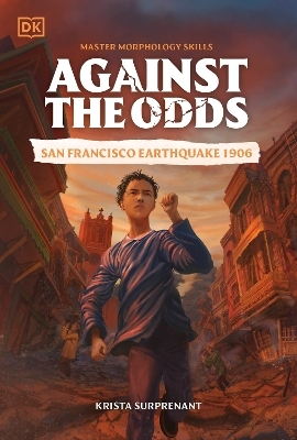 Against the Odds: San Francisco Earthquake 1906 -  Dk