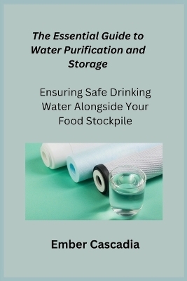 The Essential Guide to Water Purification and Storage - Ember Cascadia