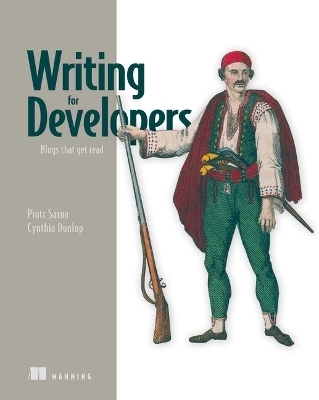 Writing for Developers - Piotr Sarna, Cynthia Dunlop