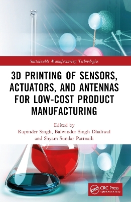 3D Printing of Sensors, Actuators, and Antennas for Low-Cost Product Manufacturing - 