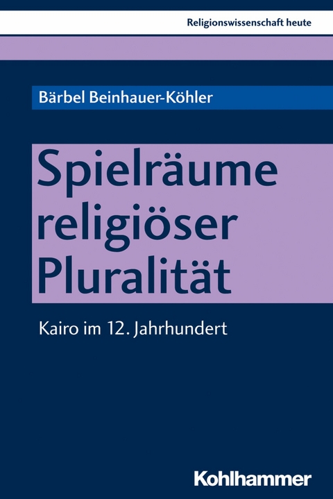 Spielräume religiöser Pluralität - Bärbel Beinhauer-Köhler