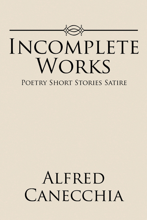 Incomplete Works - Alfred Canecchia