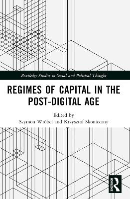 Regimes of Capital in the Post-Digital Age - 