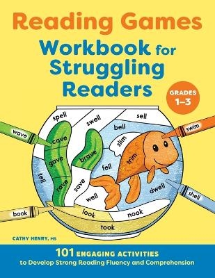 Reading Games Workbook for Struggling Readers - Cathy Henry MS