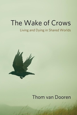 The Wake of Crows - Thom Van Dooren