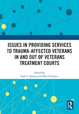 Issues in Providing Services to Trauma-Affected Veterans In and Out of Veterans Treatment Courts - 