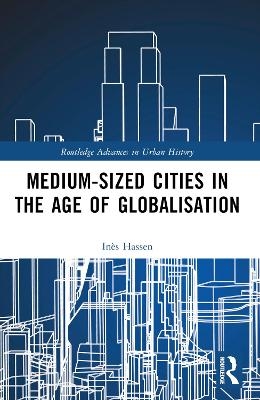 Medium-Sized Cities in the Age of Globalisation - Inès Hassen-Dakhli