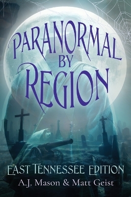 Paranormal by Region - A J Mason, Matt Geist