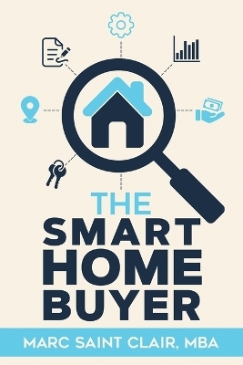 The Smart Home Buyer - Marc Saint Clair