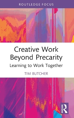 Creative Work Beyond Precarity - Tim Butcher