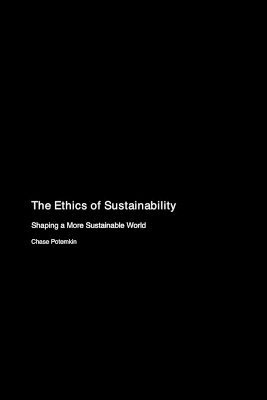 The Ethics of Sustainability - Chase Potemkin