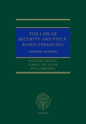 The Law of Security and Title-Based Financing 4e - Louise Gullifer, Michael Bridge, Eva Lomnicka