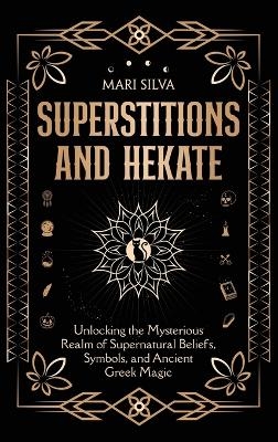 Superstitions and Hekate - Mari Silva