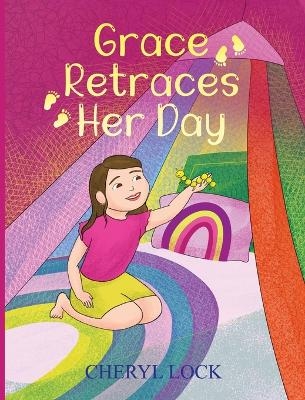 Grace Retraces Her Day - Cheryl Lock