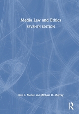 Media Law and Ethics - Moore, Roy L.; Murray, Michael D.