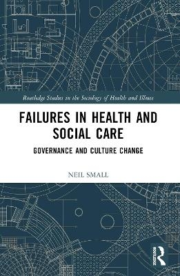 Failures in Health and Social Care - Neil Small