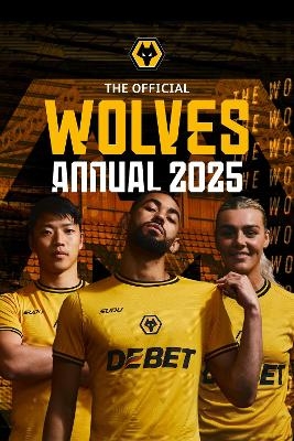 Official Wolverhampton Wanderers Annual 2025 -  Grange