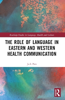 The Role of Language in Eastern and Western Health Communication - Jack Pun