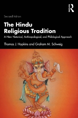 The Hindu Religious Tradition - Thomas J. Hopkins, Graham M. Schweig