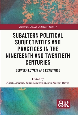 Subaltern Political Subjectivities and Practices in the Nineteenth and Twentieth Centuries - 