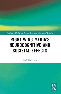 Right-Wing Media’s Neurocognitive and Societal Effects - Rodolfo Leyva