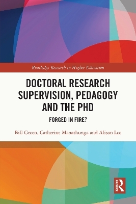 Doctoral Research Supervision, Pedagogy and the PhD - Bill Green, Catherine Manathunga, Alison Lee