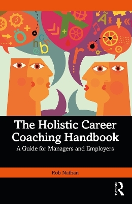 The Holistic Career Coaching Handbook - Rob Nathan