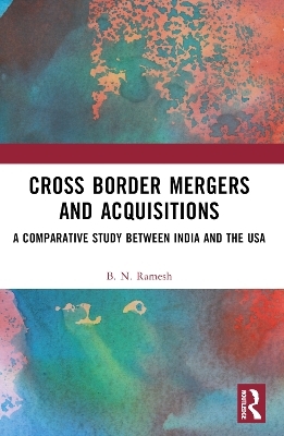 Cross Border Mergers and Acquisitions - B. N. Ramesh