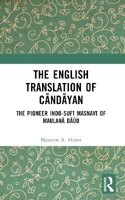 The English Translation of Cāndāyan - Naseem A. Hines