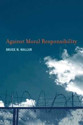 Against Moral Responsibility - Bruce N. Waller