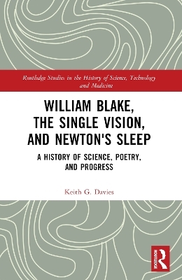 William Blake, the Single Vision, and Newton's Sleep - Keith Davies