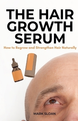 The Hair Growth Serum - Mark Sloan