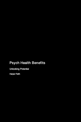 Psych Health Benefits - Harper Faith