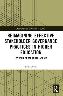 Reimagining Effective Stakeholder Governance Practices in Higher Education - Felix Omal