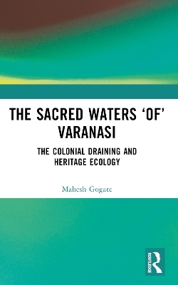 The Sacred Waters ‘of’ Varanasi - Mahesh Gogate