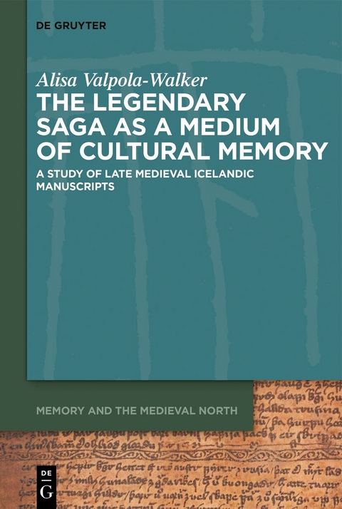 The Legendary Saga as a Medium of Cultural Memory - Alisa Valpola-Walker