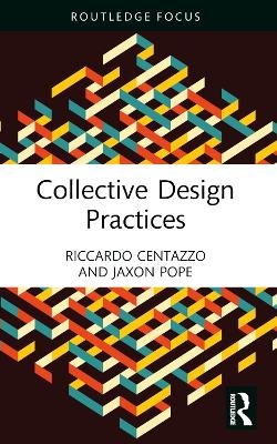 Collective Design Practices - Riccardo Centazzo, Jaxon Pope