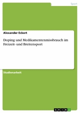 Doping und Medikamentenmissbrauch im Freizeit- und Breitensport -  Alexander Eckert