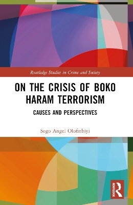 On the Crisis of Boko Haram Terrorism - Sogo Angel Olofinbiyi