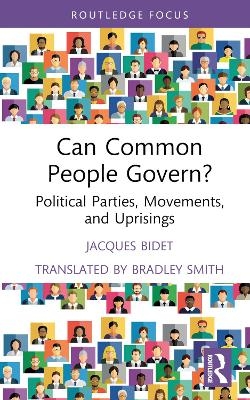 Can Common People Govern? - Jacques Bidet