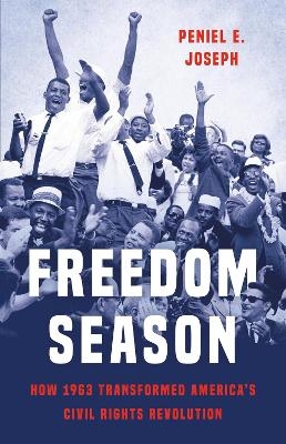 Freedom Season - Peniel E Joseph