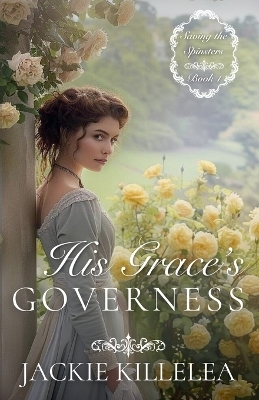 His Grace's Governess - Jackie Killelea