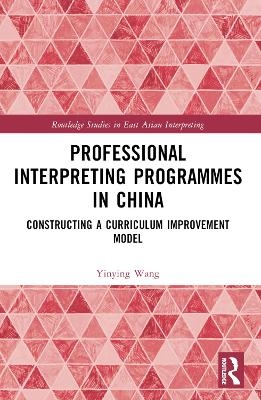 Professional Interpreting Programmes in China - Yinying Wang