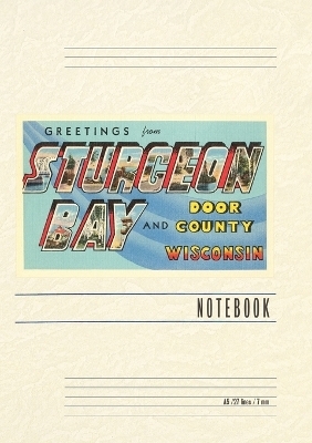 Vintage Lined Notebook Greetings from Sturgeon Bay, Wisconsin