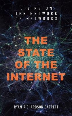 The State of the Internet - Ryan Richardson Barrett